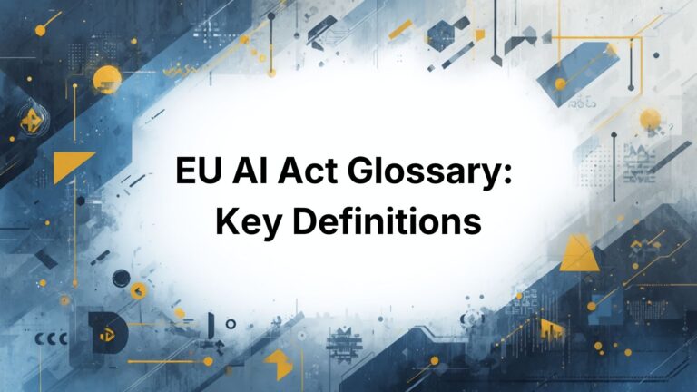 EU AI Act Glossary: Key Definitions