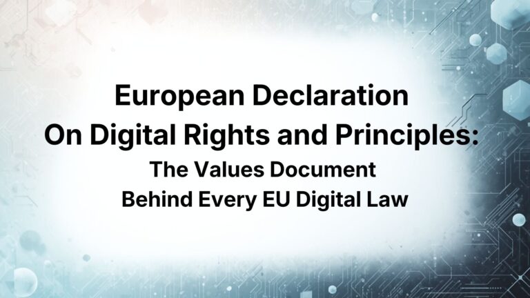 European Declaration on Digital Rights and Principles: The Values Document Behind Every EU Digital Law