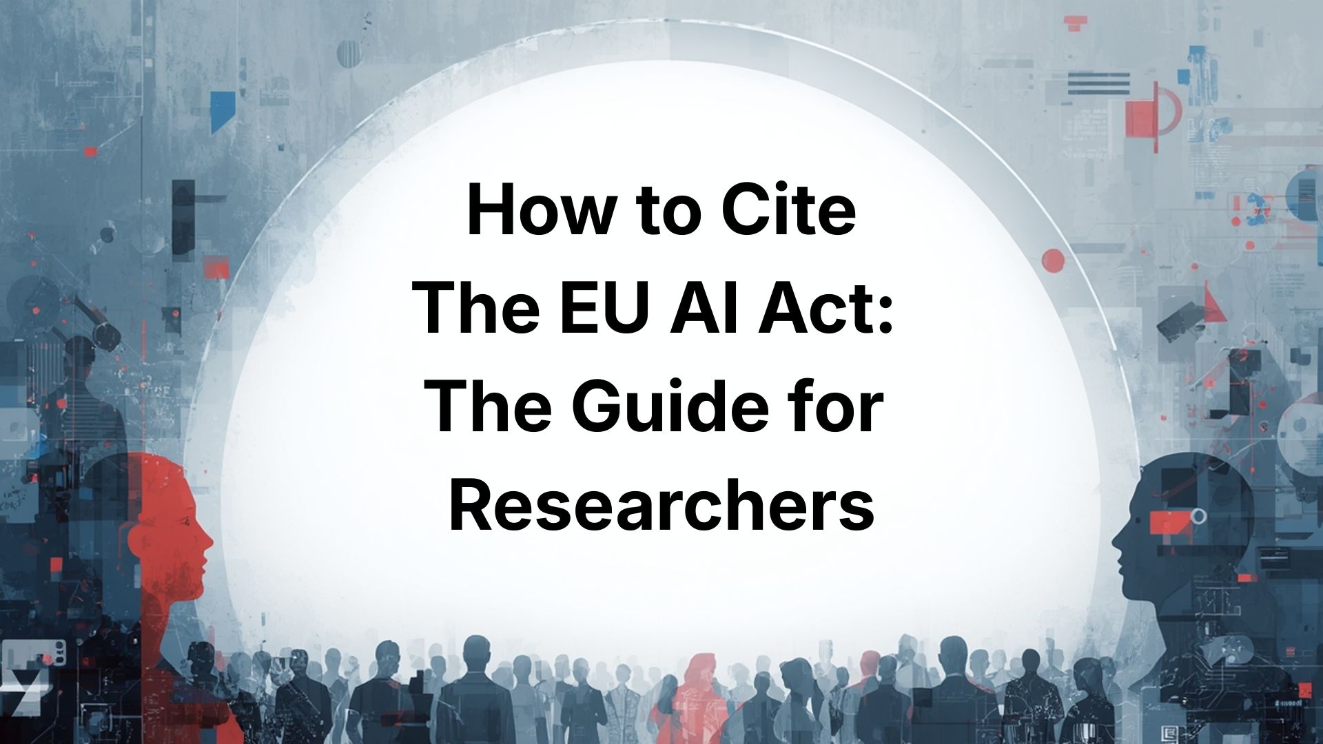 How to Cite the EU AI Act: The Guide for Researchers and Writers